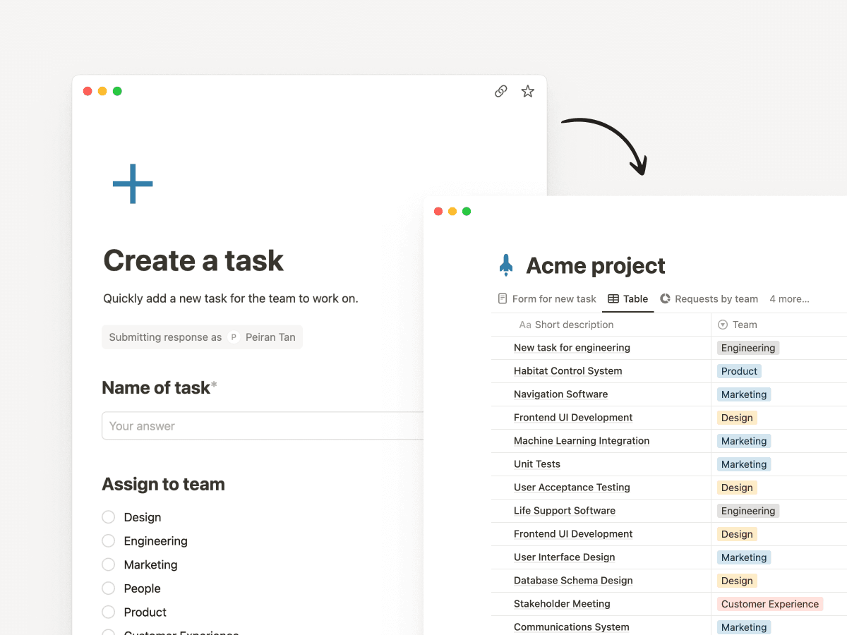 Add a form to any database to collect and organize information directly in Notion.